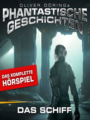 cover image of Phantastische Geschichten, Das Schiff--Das komplette Hörspiel
